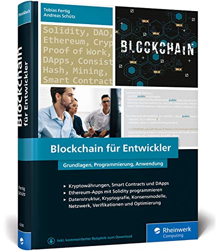 9783836263900: Blockchain fr Entwickler: Das Handbuch fr Software Engineers. Grundlagen, Programmierung, Anwendung. Mit vielen Praxisbeispielen