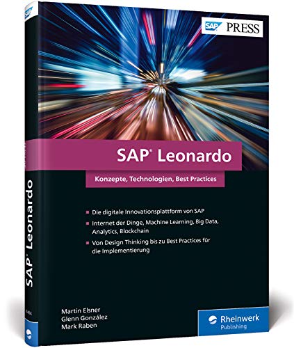 9783836264143: SAP Leonardo: Design Thinking, Internet der Dinge, Machine Learning, Big Data, Analytics und Blockchain mit SAP