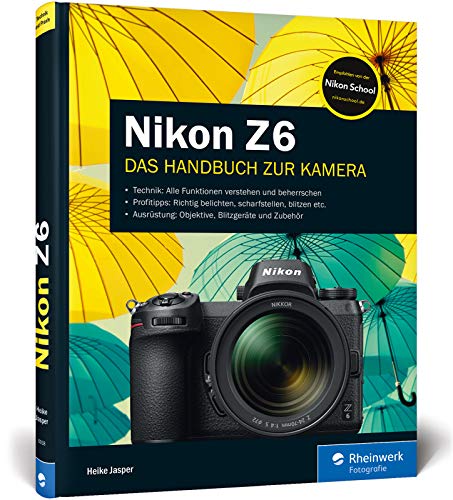Stock image for Nikon Z6: 100% Praxiswissen und Expertentipps zu Ihrer spiegellosen Vollformat-Kamera - exklusiv zur Nikon Z6 for sale by medimops