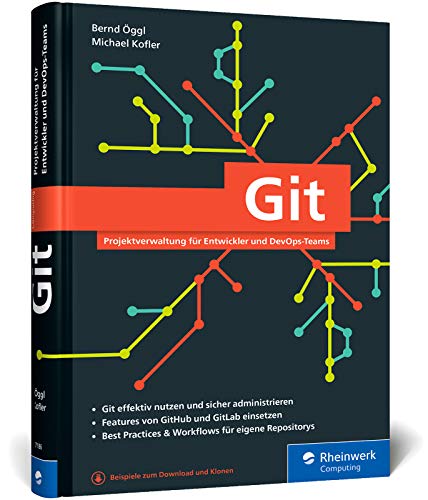 Beispielbild fr Git: Projektverwaltung fr Entwickler und DevOps-Teams. Inkl. Praxistipps und Git-Kommandoreferenz zum Verkauf von medimops