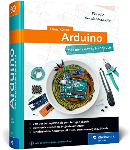 Stock image for Arduino: Das umfassende Handbuch. ber 750 Seiten Arduino-Wissen. Mit Fritzing-Schaltskizzen und vielen Abbildungen, komplett in Farbe for sale by medimops