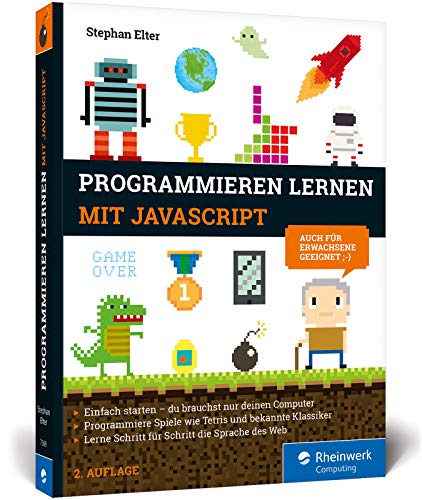 9783836273695: Programmieren lernen mit JavaScript: Der kinderleichte Einstieg in die Programmierung. Mit vielen bungen, Spielen und Beispielen