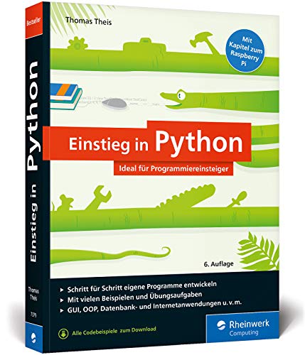 Stock image for Einstieg in Python: Programmieren lernen fr Anfnger. Inkl. Objektorientierung, Datenbanken, Raspberry Pi u.v.m. for sale by medimops