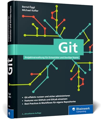 Stock image for Git: Projektverwaltung fr Entwickler und DevOps-Teams. Inkl. Praxistipps und Git-Kommandoreferenz for sale by Revaluation Books