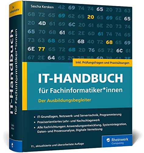 9783836295918: IT-Handbuch fr Fachinformatiker*innen: Der Ausbildungsbegleiter fr Anwendungsentwicklung und Systemintegration. Inkl. Prfungsfragen und bungen - Ausgabe 2023