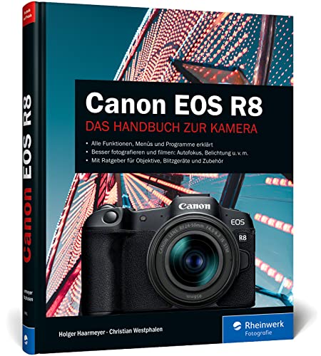 9783836296618: Canon EOS R8: Besser fotografieren und filmen mit der spiegellosen Vollformat-Kamera