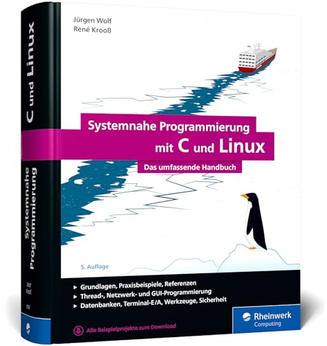 9783836297486: Systemnahe Programmierung mit C und Linux: Das umfassende Handbuch zur Linux-Anwendungsprogrammierung