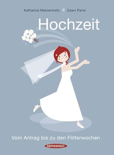 Stock image for hochzeit. vom antrag bis zu den flitterwochen. mit illustrationen von dawn parisi for sale by alt-saarbrcker antiquariat g.w.melling