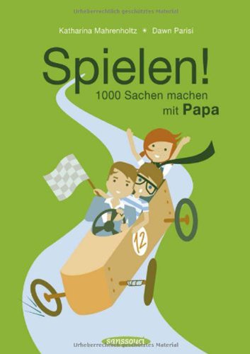 Stock image for Spielen! - 1000 Sachen machen mit Papa for sale by Antiquariat Leon Rterbories