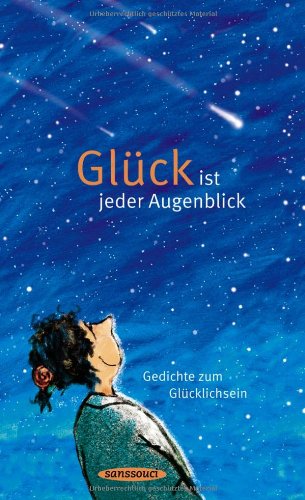 Stock image for Glck ist jeder Augenblick: Gedichte zum Glcklichsein for sale by Buchstube Tiffany