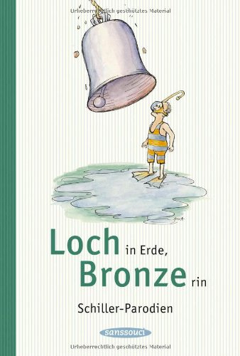 9783836301633: Loch in Erde, Bronze rin: Schiller-Parodien