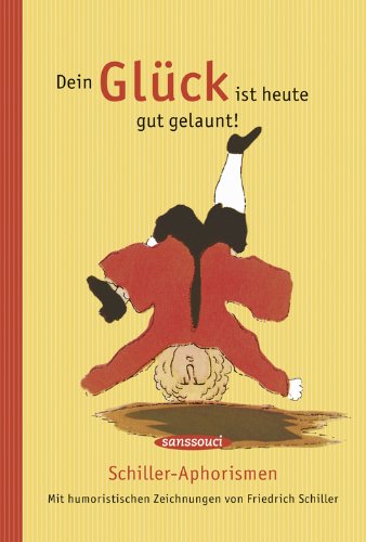 Dein Glck ist heute gut gelaunt (9783836301671) by Friedrich Schiller