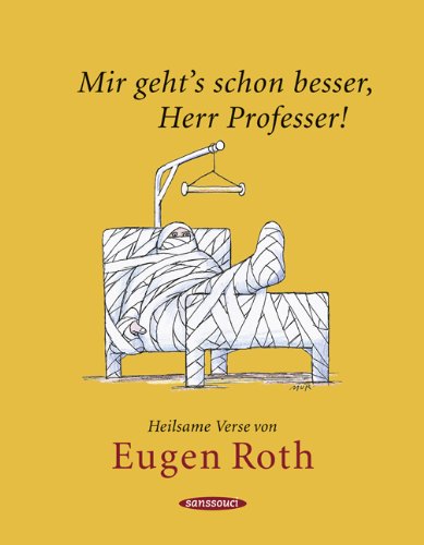 Stock image for Mir geht's schon besser, Herr Professer!: Heilsame Verse von Eugen Roth for sale by Eulennest Verlag e.K.