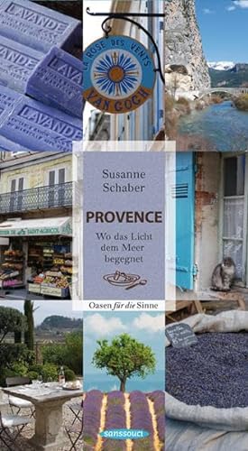Stock image for Provence: Wo das Licht dem Meer begegnet. Oasen fr die Sinne for sale by medimops