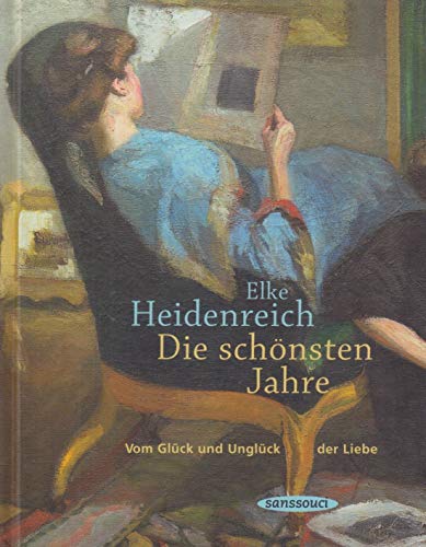 Imagen de archivo de Die schnsten Jahre: Vom Glck und Unglck der Liebe a la venta por ralfs-buecherkiste