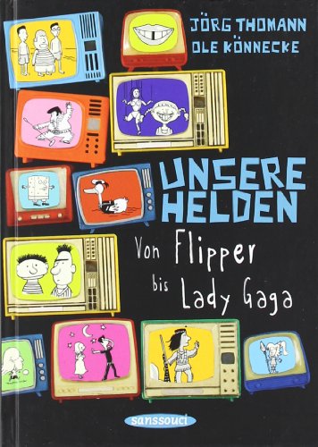 Beispielbild fr Unsere Helden: Von Flipper bis Lady Gaga zum Verkauf von medimops