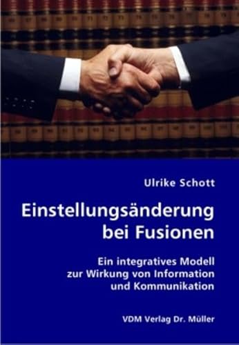 9783836401005: Einstellungsnderung bei Fusionen: Ein integratives Modell zur Wirkung von Information und Kommunikation