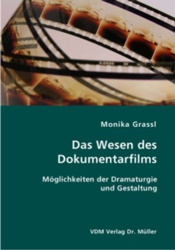 Stock image for Das Wesen des Dokumentarfilms: Mglichkeiten der Dramaturgie und Gestaltung for sale by online-buch-de