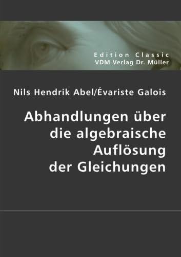 Imagen de archivo de Abhandlungen ber die algebraische Aufloesung der Gleichungen a la venta por moluna