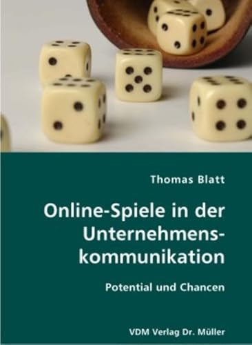 Online-Spiele in der Unternehmenskommunikation: Potential und Chancen - Thomas Blatt