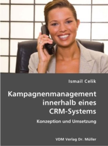 9783836404174: Kampagnenmanagement innerhalb eines CRM-Systems: Konzeption und Umsetzung