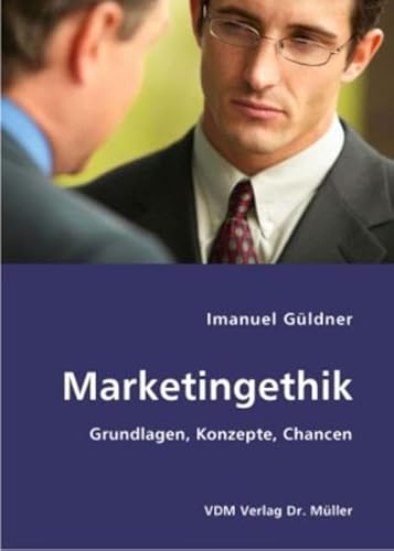 Beispielbild fr Marketingethik. Grundlagen, Konzepte, Chancen. zum Verkauf von Antiquariat Bookfarm