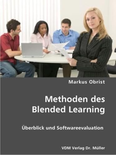 9783836406604: Methoden des Blended Learning: berblick und Softwareevaluation