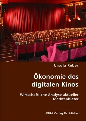 Stock image for konomie des digitalen Kinos: Wirtschaftliche Analyse aktueller Marktanbieter for sale by medimops