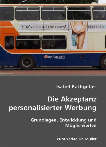Stock image for Die Akzeptanz personalisierter Werbung. Grundlagen, Entwicklung und Mglichkeiten for sale by medimops