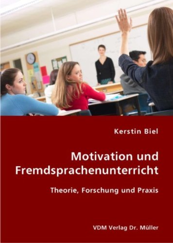 9783836412001: Motivation und Fremdsprachenunterricht: Theorie, Forschung und Praxis