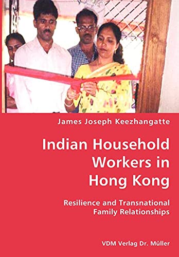 9783836417006: Indian Household Workers in Hong Kong- Resilience and Transnational Family Relationships
