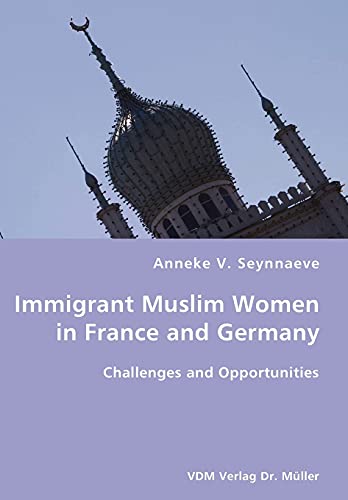 Stock image for Immigrant Muslim Women in France and Germany- Challenges and Opportunities for sale by Chiron Media