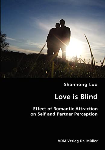 9783836418492: Love Is Blind: Effect of Romantic Attraction on Self and Partner Perception