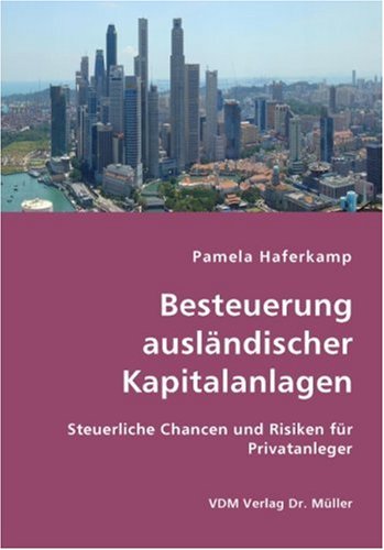 Beispielbild fr Besteuerung auslndischer Kapitalanlagen: Steuerliche Chancen und Risiken fr Privatanleger zum Verkauf von medimops