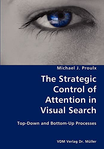 Stock image for The Strategic Control of Attention in Visual Search- Top-Down and Bottom-Up Processes for sale by Chiron Media