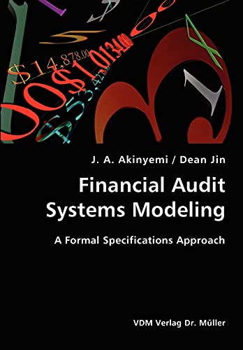 Stock image for Financial Audit Systems Modeling- A Formal Specifications Approach for sale by Chiron Media