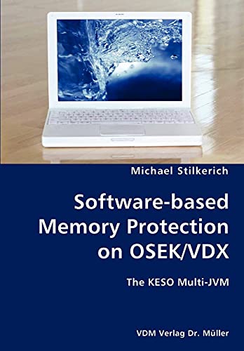 Stock image for Software-based Memory Protection on OSEK/VDX- The KESO Multi-JVM for sale by Chiron Media