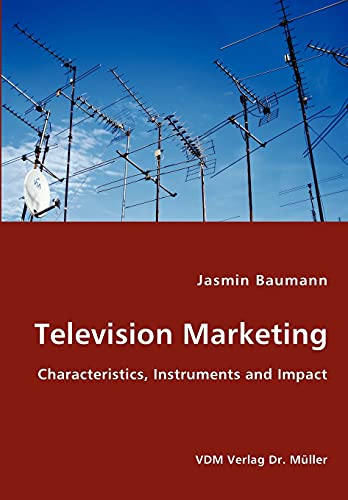 Stock image for Television Marketing - Characteristics, Instruments and Impact for sale by Chiron Media