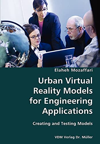 Stock image for Urban Virtual Reality Models for Engineering Applications- Creating and Testing Models for sale by Chiron Media