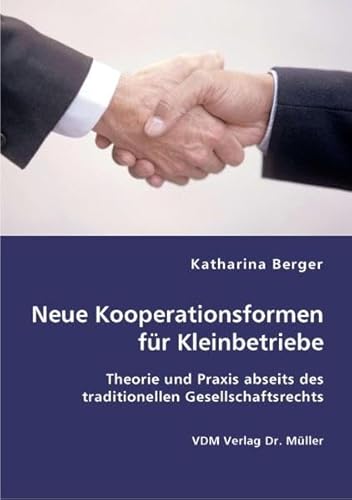 9783836425537: Neue Kooperationsformen fr Kleinbetriebe: Theorie und Praxis abseits des traditionellen Gesellschaftsrechts