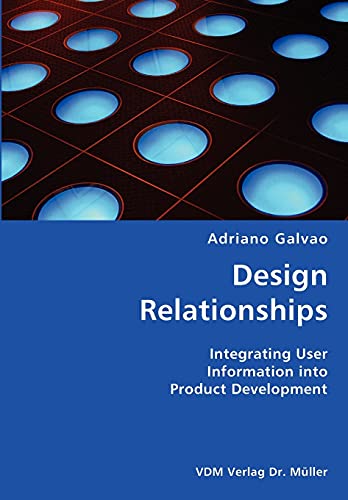 9783836426343: Design Relationships: Integrating User Information into Product Development