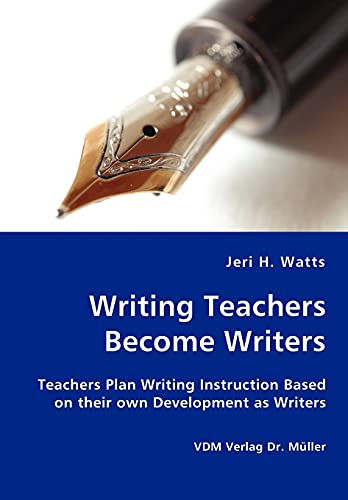Stock image for Writing Teachers Become Writers - Teachers Plan Writing Instruction Based on their own Development as Writers for sale by Chiron Media
