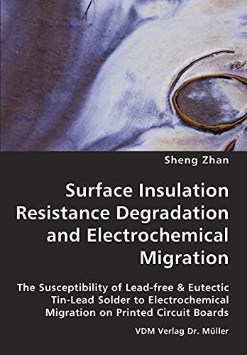 Stock image for Surface Insulation Resistance Degradation and Electrochemical Migration for sale by Chiron Media