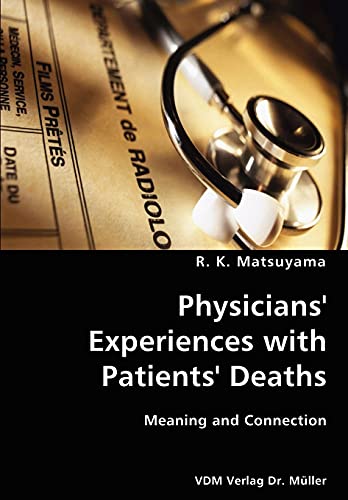 Stock image for Physicians' Experiences with Patients' Deaths- Meaning and Connection for sale by Chiron Media