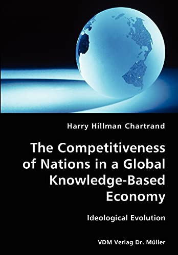 9783836428040: The Competitiveness of Nations in a Global Knowledge-Based Economy-Ideological Evolution