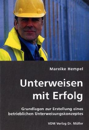 9783836429191: Unterweisen mit Erfolg: Grundlagen zur Erstellung eines betrieblichen Unterweisungskonzeptes