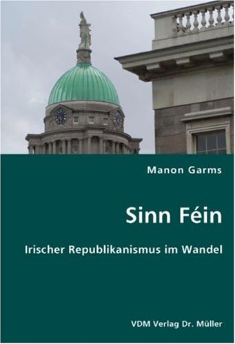 Stock image for Sinn Fein. Irischer Republikanismus im Wandel for sale by Lektor e.K.