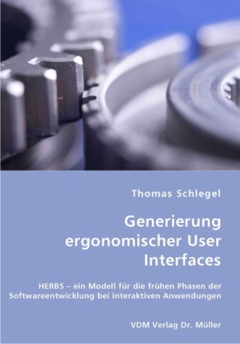 9783836432344: Generierung ergonomischer User Interfaces: HERBS - ein Modell fr die frhen Phasen der Softwareentwicklung bei interaktiven Anwendungen