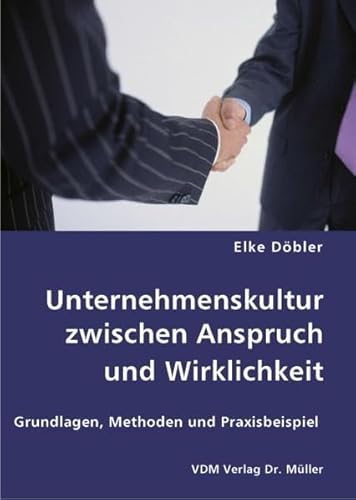 9783836433235: Unternehmenskultur zwischen Anspruch und Wirklichkeit: Grundlagen, Methoden und Praxisbeispiel