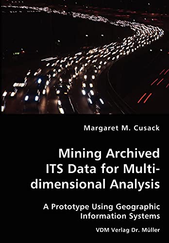 Stock image for Mining Archived ITS Data for Multidimensional Analysis for sale by Lucky's Textbooks
